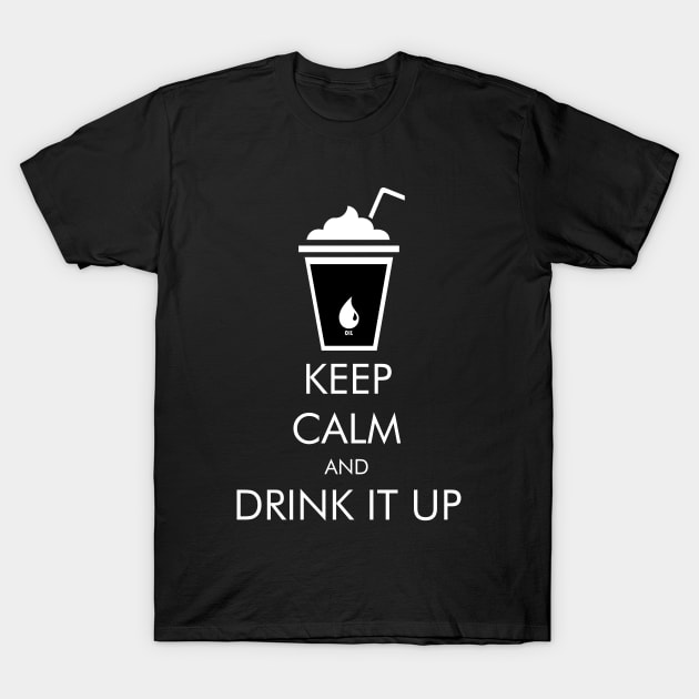 There Will Be Blood Keep Calm and Drink It Up T-Shirt by KrateMilk